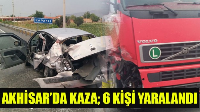 Akhisar’da kaza; 6 kişi yaralandı