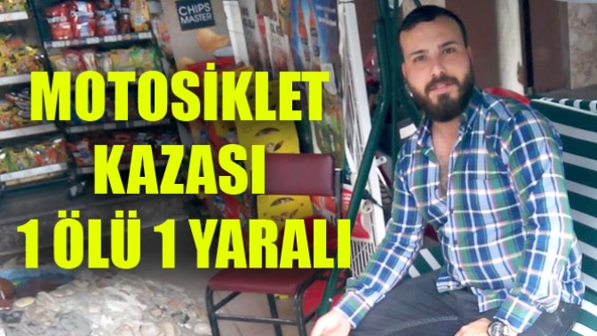 Akhisar’da motosiklet kazası 1 ölü 1 yaralı