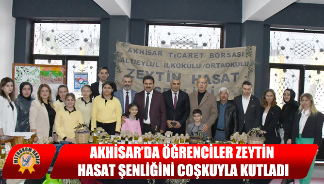 Akhisar’da Öğrenciler Zeytin Hasat Şenliğini Coşkuyla Kutladı