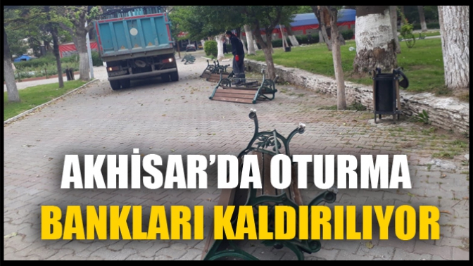 Akhisar’da Oturma Bankları Kaldırılıyor