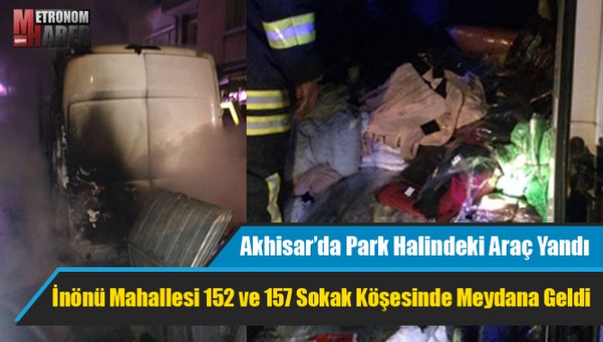 Akhisar’da Park Halindeki Araç Yandı