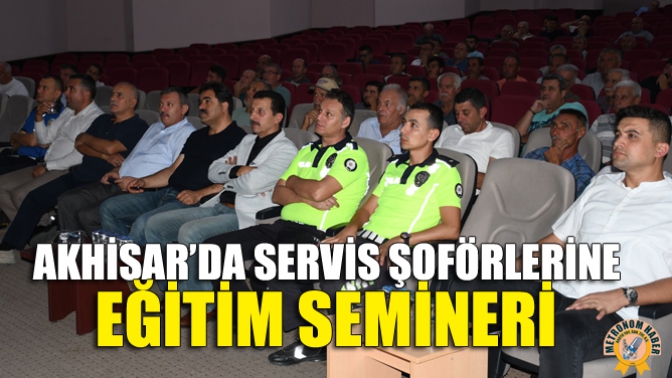 Akhisar’da Servis Şoförlerine Eğitim Semineri