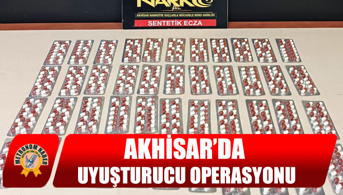 Akhisar’da Uyuşturucu Operasyonu