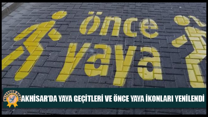 Akhisar’da Yaya Geçitleri ve Önce Yaya İkonları Yenilendi