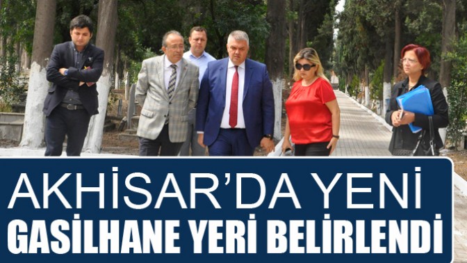 Akhisar’da Yeni Gasilhane Yeri Belirlendi