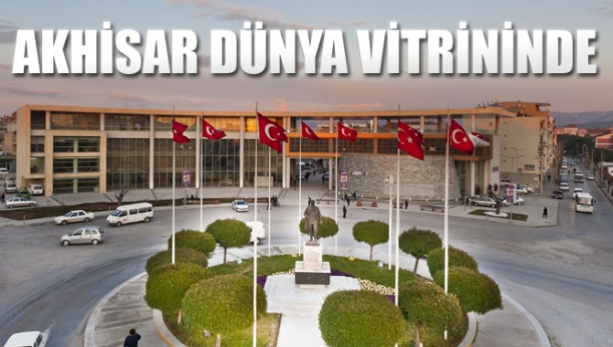 Akhisar dünya vitrininde