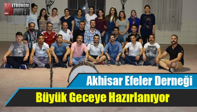 Akhisar Efeler Derneği Büyük Geceye Hazırlanıyor