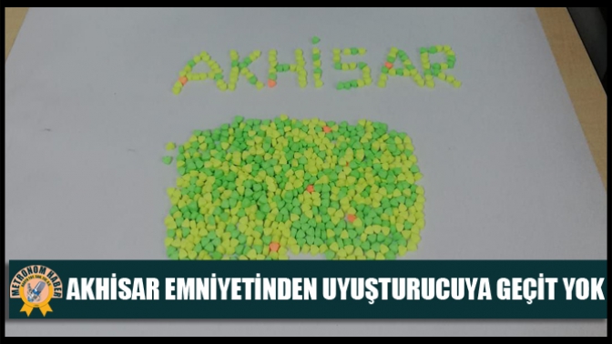 Akhisar Emniyetinden Uyuşturucuya Geçit yok