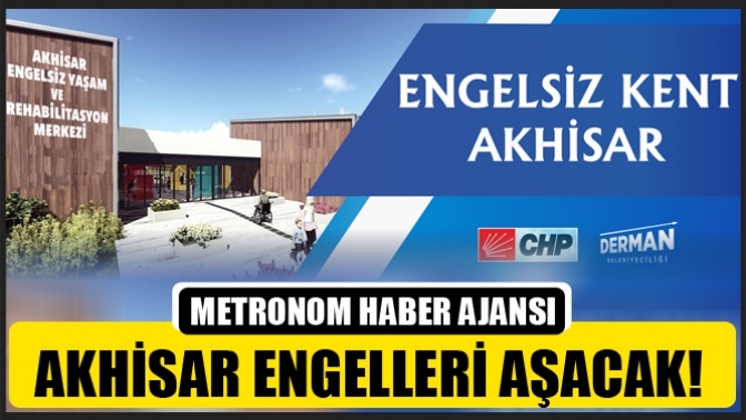 Akhisar Engelleri Aşacak!