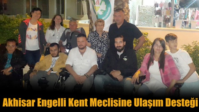 Akhisar Engelli Kent Meclisine Ulaşım Desteği