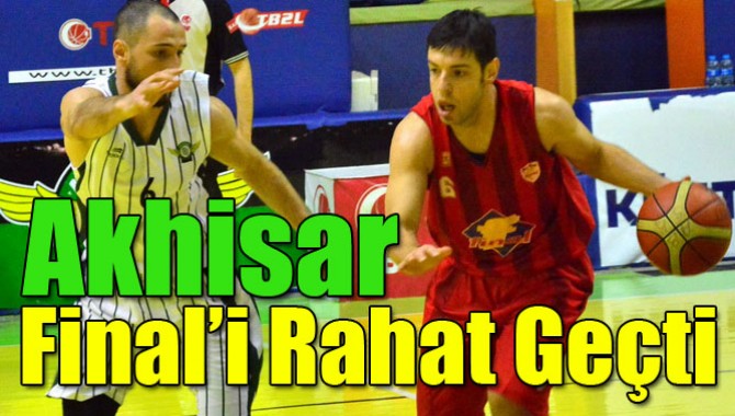 Akhisar, Final’i Rahat Geçti