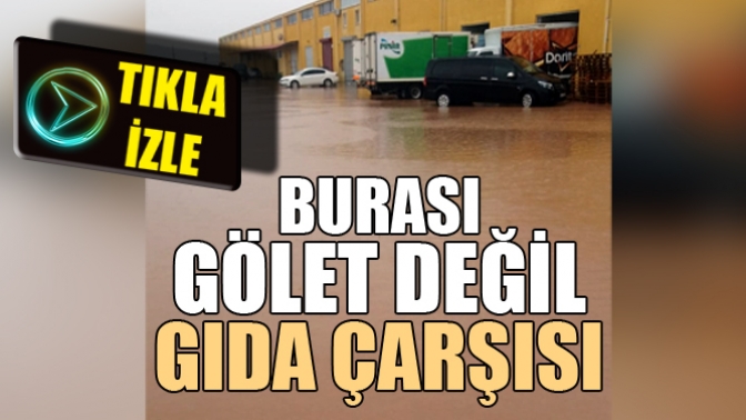 Akhisar Gıda Çarşısı Göle Döndü