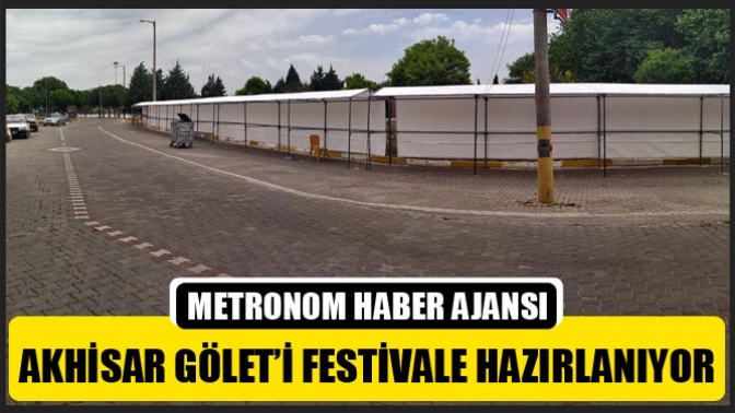 Akhisar Gölet’i festivale hazırlanıyor