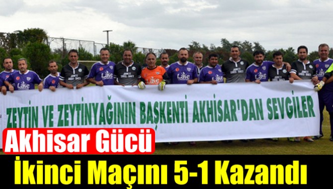 Akhisar Gücü, İkinci Maçını 5-1 Kazandı