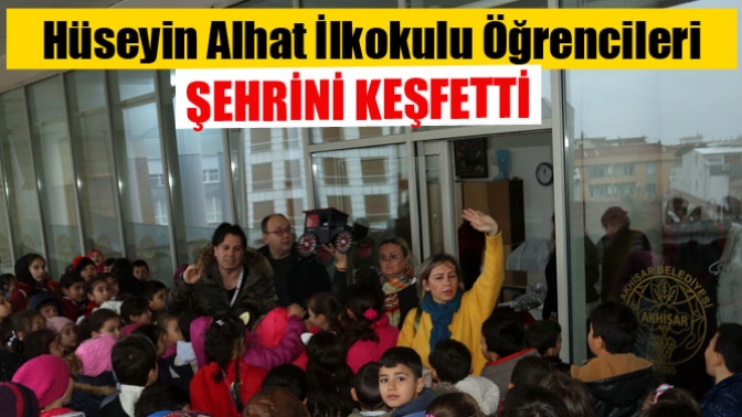 Akhisar Hüseyin Alhat İlkokulu Öğrencileri Şehrini Keşfetti