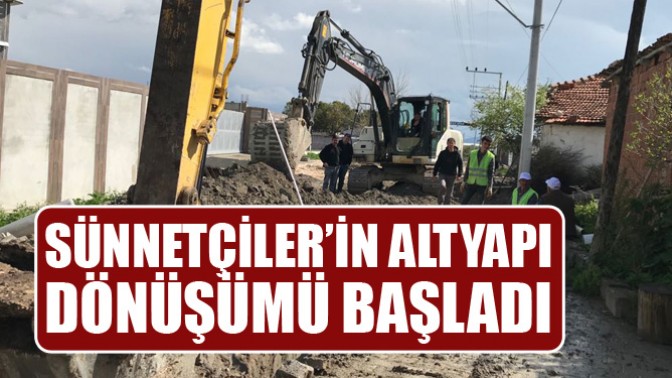 Akhisar ilçesindeki sünnetçiler’in altyapı dönüşümü başladı