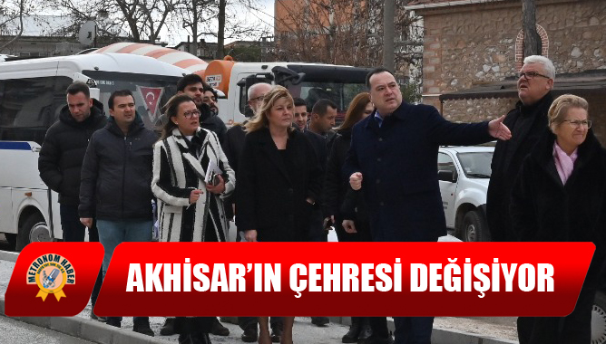 Akhisar’ın Çehresi Değişiyor