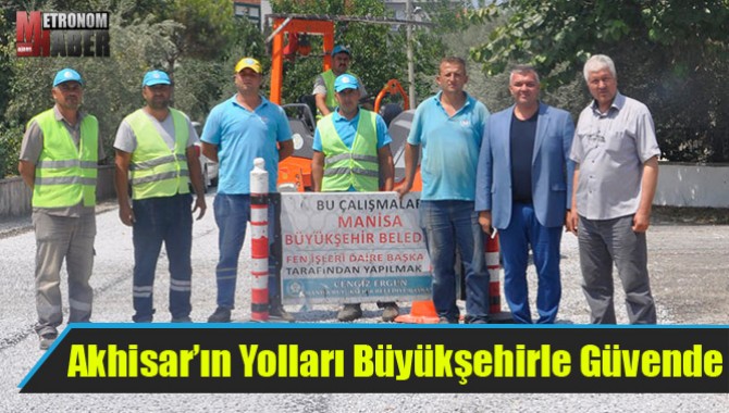 Akhisar’ın Yolları Büyükşehirle Güvende