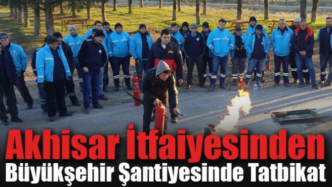 Akhisar İtfaiyesinden Büyükşehir Şantiyesinde Tatbikat