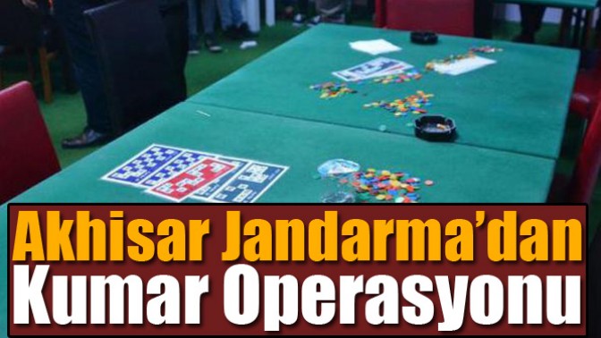 Akhisar Jandarma’dan Kumar Operasyonu