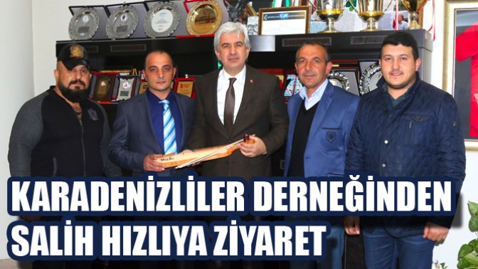 Akhisar Karadenizliler Derneğinden Başkan Salih Hızlı’ya Ziyaret