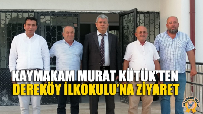 Akhisar Kaymakamı Murat Kütükten Dereköy İlkokuluna Ziyaret