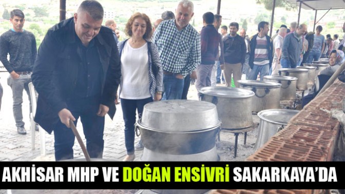 Akhisar MHP ve Doğan Ensivri Sakarkaya’da