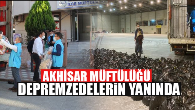 Akhisar Müftülüğü Depremzedelerin Yanında