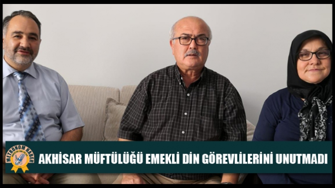 Akhisar Müftülüğü Emekli Din Görevlilerini Unutmadı