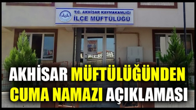 Akhisar Müftülüğünden Cuma Namazı Açıklaması