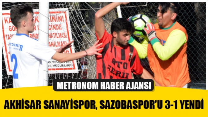 Akhisar Sanayispor, Sazobasporu 3-1 yendi