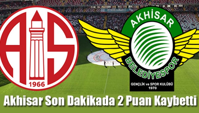 Akhisar, Son Dakikada 2 Puan Kaybetti