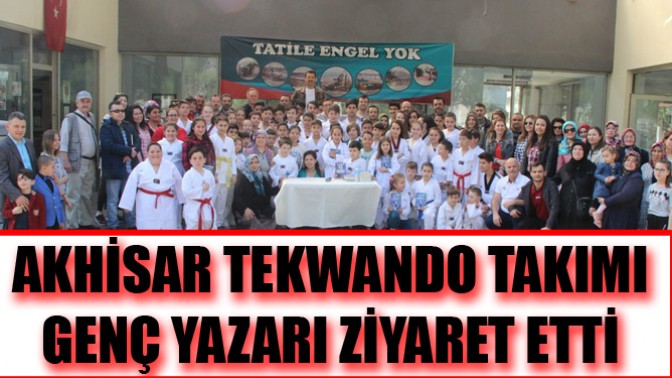 Akhisar Tekwando Takımı Genç Yazarı Ziyaret Etti