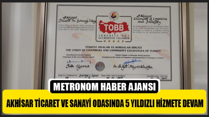 Akhisar Ticaret Ve Sanayi Odasında 5 Yıldızlı Hizmete Devam