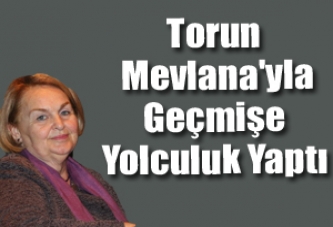 Akhisar, Torun Mevlana'yla Geçmişe Yolculuk Yaptı