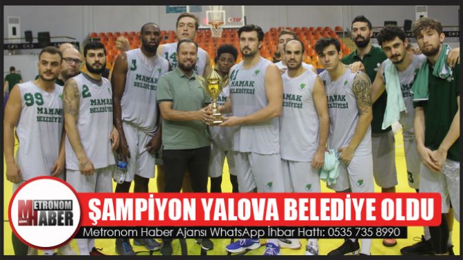 Akhisar turnuvasının şampiyonu Yalova Belediye oldu