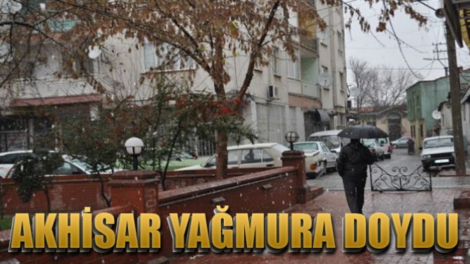 Akhisar Yağmura Doydu