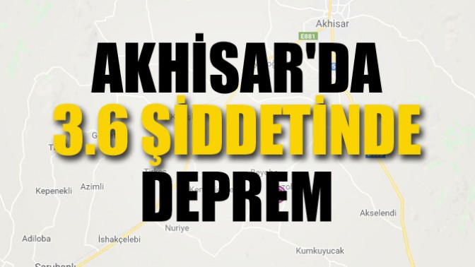 Akhisarda 3.6 şiddetinde deprem