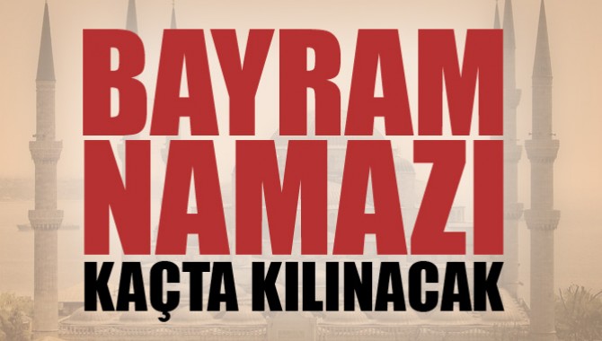 Akhisar'da Bayram Namazı Kaçta Kılınacak?