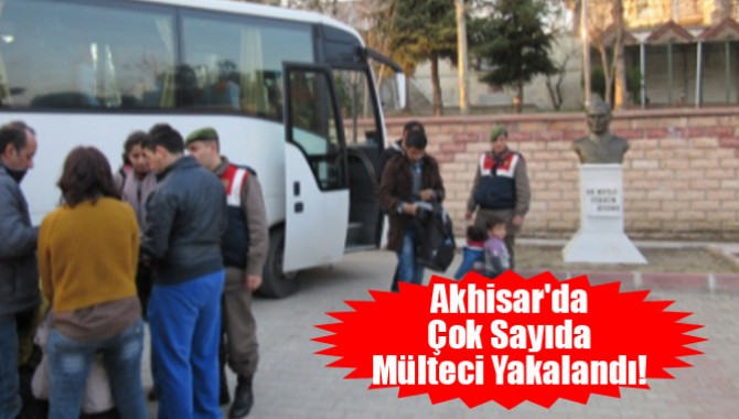 Akhisar'da Çok Sayıda Mülteci Yakalandı!