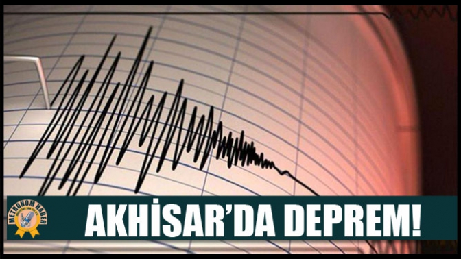 Akhisarda Deprem! 2.9 Büyüklüğünde