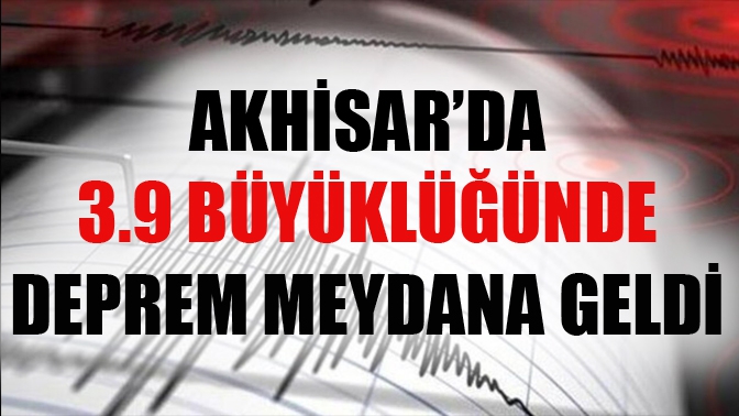 Akhisarda Deprem!