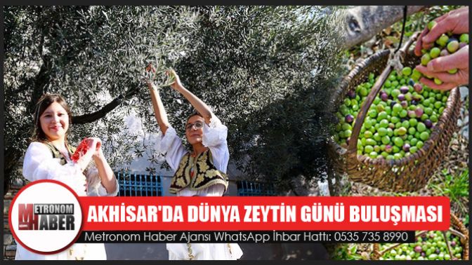 Akhisarda Dünya Zeytin Günü Buluşması