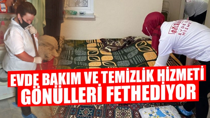 Akhisarda Evde Bakım Ve Temizlik Hizmeti Gönülleri Fethediyor