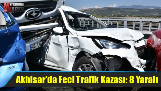 Akhisar'da Feci Trafik Kazası: 8 Yaralı