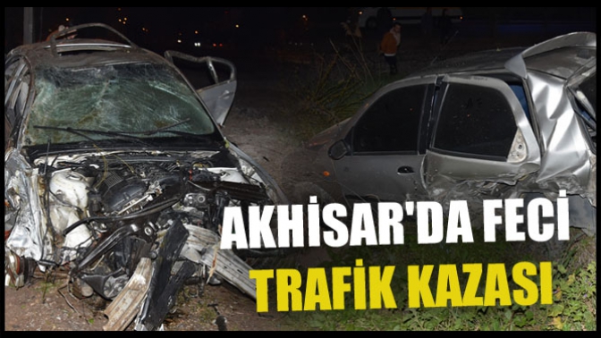 Akhisarda Feci Trafik Kazası