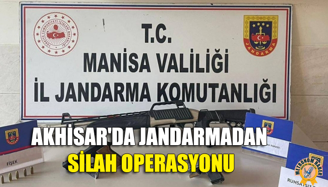 Akhisarda Jandarmadan Silah Operasyonu