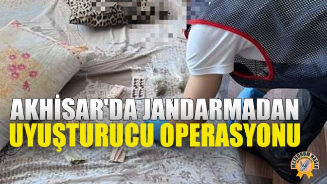 Akhisarda Jandarmadan Uyuşturucu Operasyonu