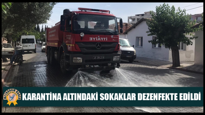 Akhisarda Karantina Altındaki Sokaklar Dezenfekte Edildi