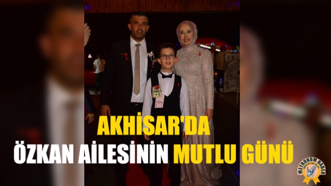 Akhisar'da Özkan Ailesinin Mutlu Günü